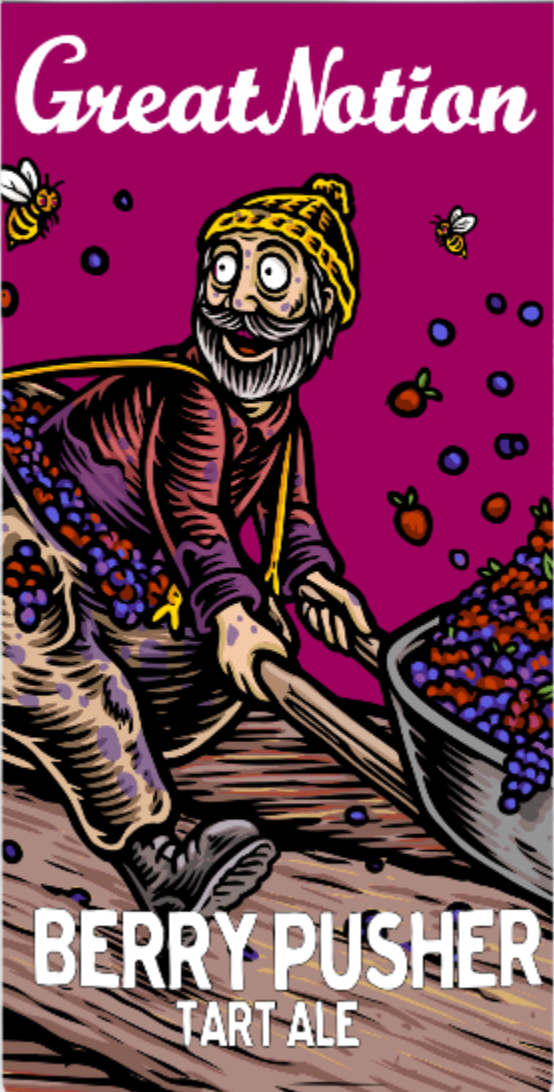 Label for 'Berry Pusher Tart Ale' with illustration of a person shoveling berries and text 'Great Notion'.