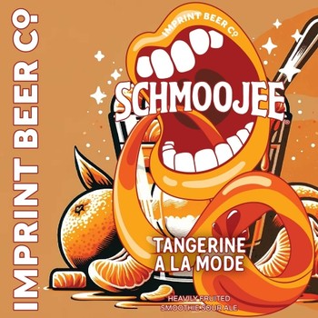 Imprint Beer Co Schmoojee Tangerine A La Mode