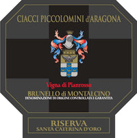 Ciacci Piccolomini d'Aragona Brunello di Montalcino Pianrosso Riserva Santa Caterina d'Oro 2015